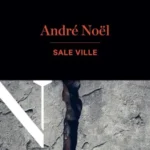Couverture du livre Sale ville d'André Noël
